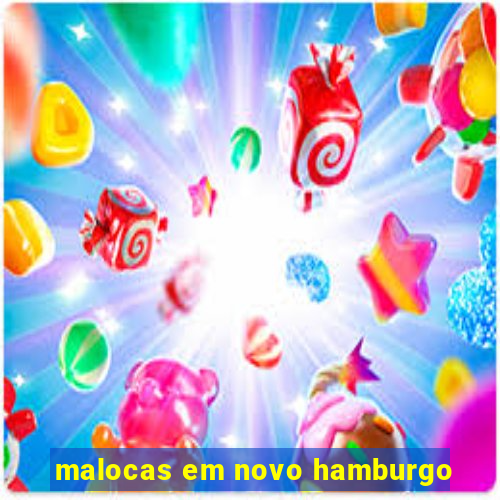 malocas em novo hamburgo